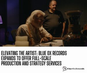 Elevating the Artist: Blue Ox Records Expands to Offer Full-Scale Production and Strategy Services