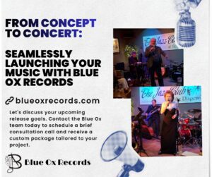 From Concept to Concert: Seamlessly Launching Your Music with Blue Ox Records