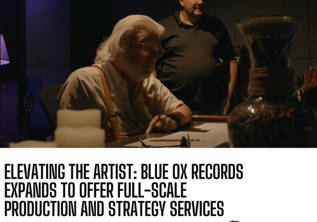 Elevating the Artist: Blue Ox Records Expands to Offer Full-Scale Production and Strategy Services